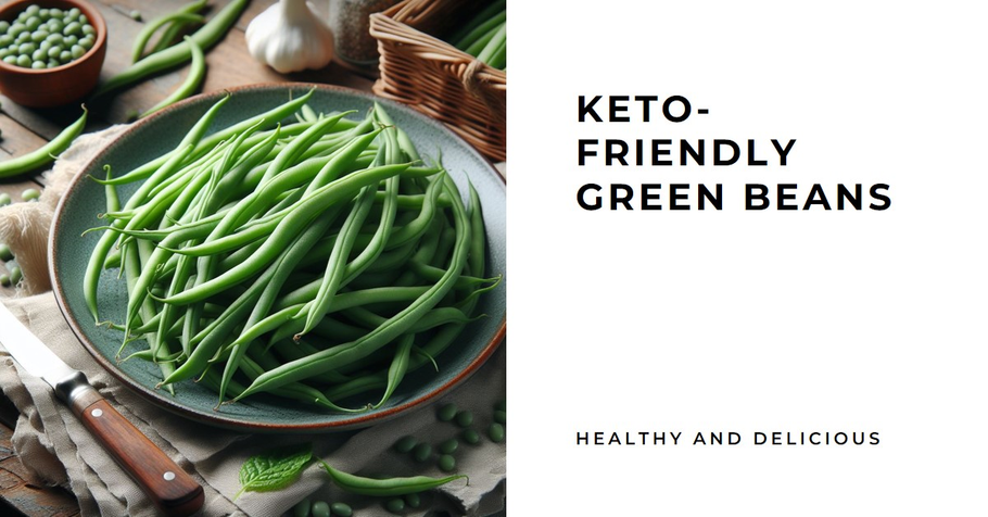 Are Green Beans Keto?
