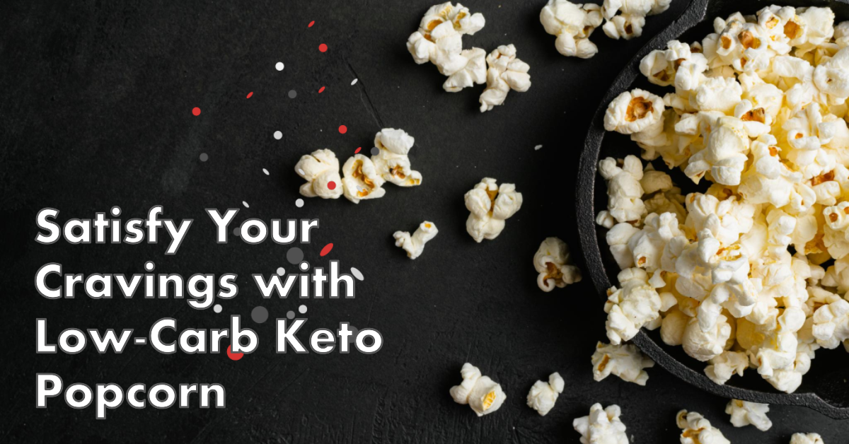 LowCarb Keto Popcorn Recipe KetoGoods