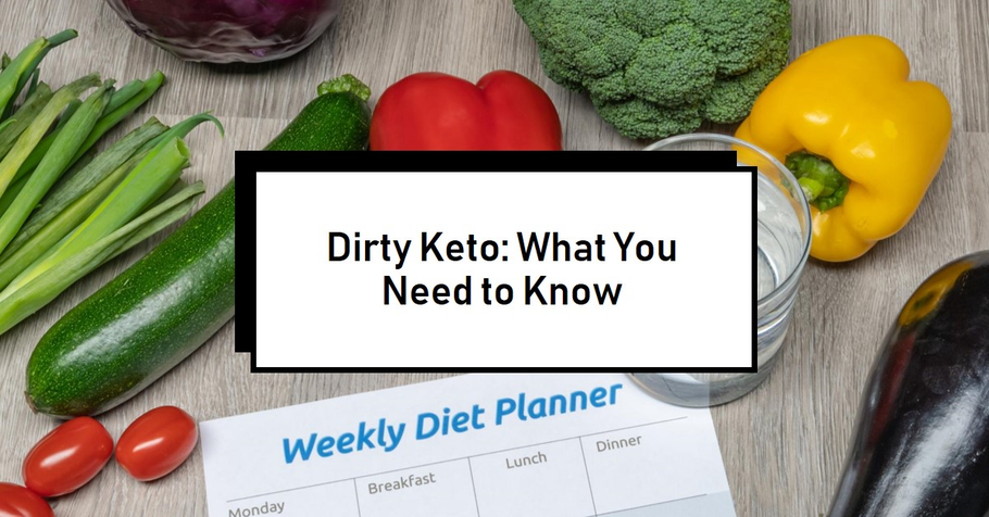 What Is Dirty Keto (& Should You Follow It)