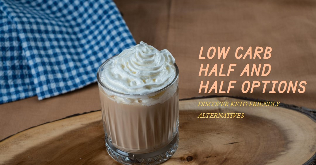 How Many Carbs in Half and Half (& 4 Keto Alternatives)