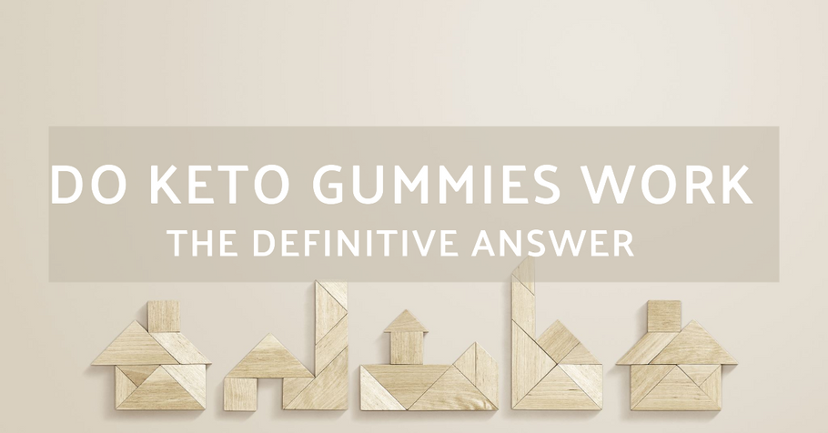 Do Keto Gummies Work: The Definitive Answer