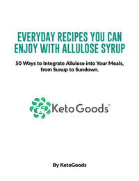 Cooking With Allulose: All-Day Recipes to Integrate Allulose Into Your Diet