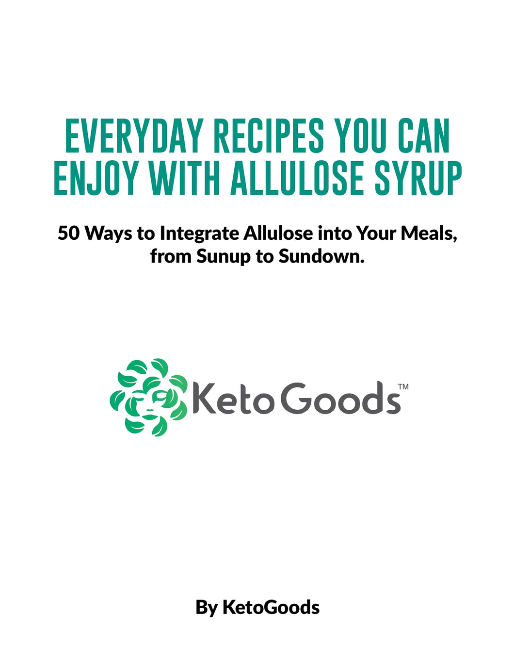 Cooking With Allulose: All-Day Recipes to Integrate Allulose Into Your Diet